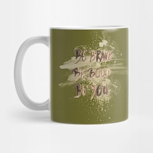 Be brave T shirt Inspirational Mug
